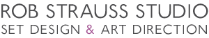 Rob Strauss Studio: Set Design & Art Direction